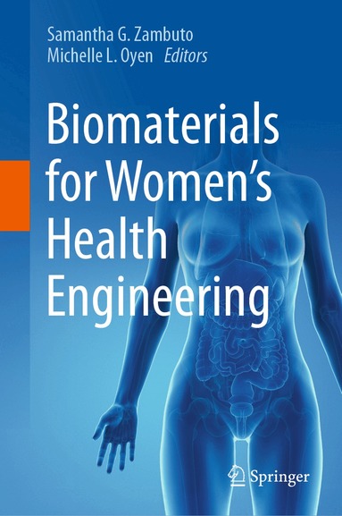 Samantha G. Zambuto, Michelle L. Oyen - Biomaterials for Women’s Health Engineering, Inbunden