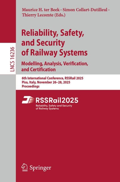 Maurice H. ter Beek, Simon Collart-Dutilleul, Thierry Lecomte - Reliability, Safety, and Security of Railway Systems. Modelling, Analysis, Verification, and Certification, Häftad