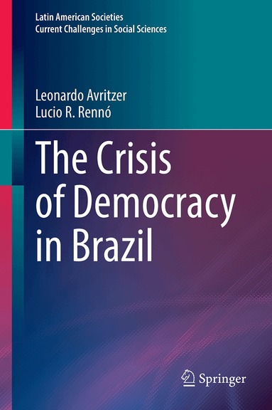 Leonardo Avritzer, Lucio R. Rennó - Crisis of Democracy in Brazil, Inbunden