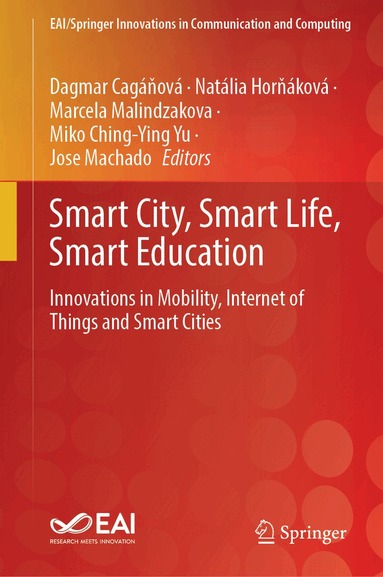Dagmar Cagáňová, Natália Horňáková, Marcela Malindzakova, Miko Ching-Ying Yu, Jose Machado - Smart City, Smart Life, Smart Education, Inbunden