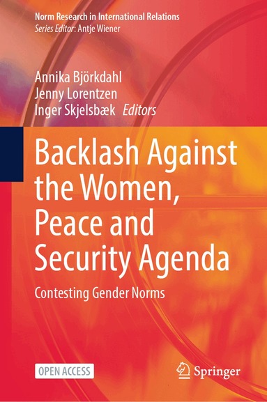 Annika Björkdahl, Jenny Lorentzen, Inger Skjelsbæk - Backlash Against the Women, Peace and Security Agenda, Inbunden