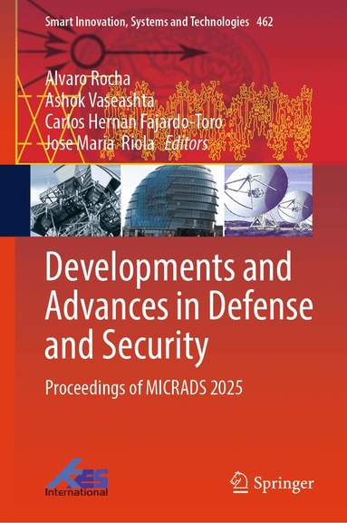 Alvaro Rocha, Ashok Vaseashta, Carlos Hernan Fajardo-Toro, Jose Maria Riola - Developments and Advances in Defense and Security, Inbunden