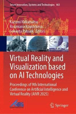 Kazumi Nakamatsu, Roumiana Kountcheva, Srikanta Patnaik - Virtual Reality and Visualization based on AI Technologies, Inbunden