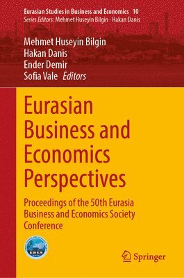Mehmet Huseyin Bilgin, Hakan Danis, Ender Demir, Sofia Vale - Eurasian Business and Economics Perspectives, Inbunden