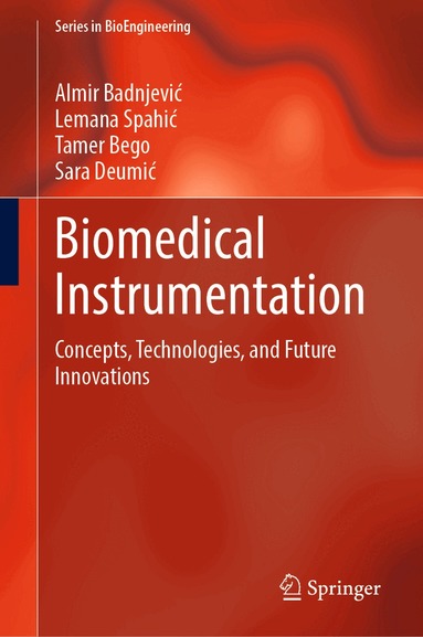 Almir Badnjević, Lemana Spahić, Tamer Bego, Sara Deumić - Biomedical Instrumentation, Inbunden