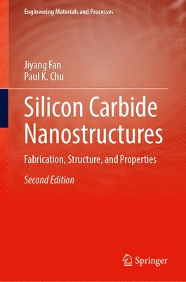 Jiyang Fan, Paul K. Chu - Silicon Carbide Nanostructures, Inbunden