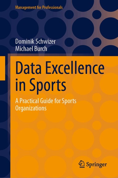 Dominik Schwizer, Michael Burch - Data Excellence in Sports, Inbunden