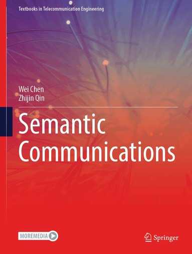 Wei Chen, Zhijin Qin - Semantic Communications, Inbunden