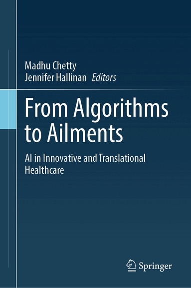 Madhu Chetty, Jennifer Hallinan - From Algorithms to Ailments, Inbunden