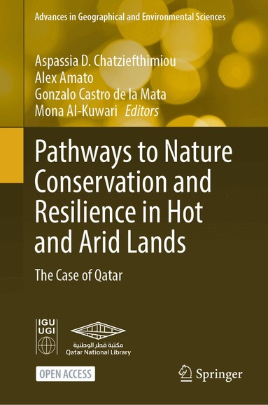 Aspassia D. Chatziefthimiou, Alex Amato, Gonzalo Castro de la Mata, Mona Al-Kuwari - Pathways to Nature Conservation and Resilience in Hot and Arid Lands, Inbunden
