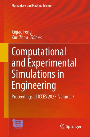 Xiqiao Feng, Kun Zhou - Computational and Experimental Simulations in Engineering, Inbunden