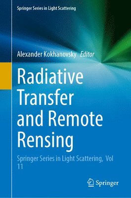 Alexander Kokhanovsky - Radiative Transfer and Remote Rensing, Inbunden