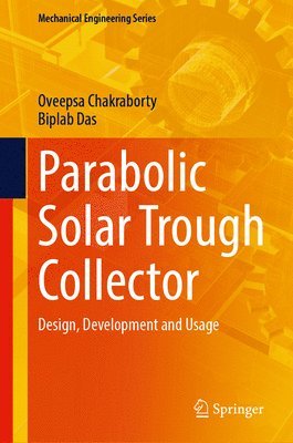 Oveepsa Chakraborty, Biplab Das - Parabolic Solar Trough Collector, Inbunden