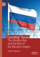 Andrei P Tsygankov, Andrei P. Tsygankov - “Canceling” Russia, Inbunden