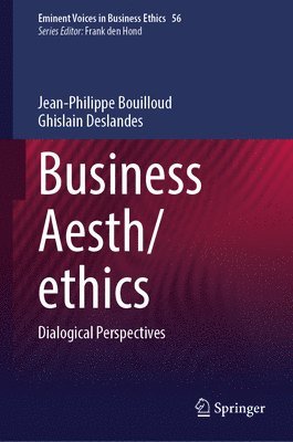 Jean-Philippe Bouilloud, Ghislain Deslandes - Business Aesth/ethics, Inbunden