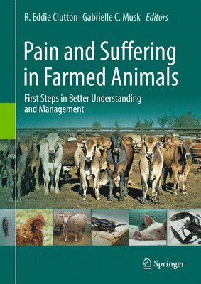 R. Eddie Clutton, Gabrielle C. Musk - Pain and Suffering in Farmed Animals, Inbunden