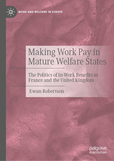Ewan Robertson - Making Work Pay in Mature Welfare States, Inbunden
