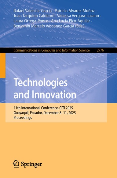 Rafael Valencia-Garcia, Patricio Alvarez-Muñoz, Juan Tarquino Calderon, Vanessa Vergara-Lozano, Laura Ortega-Ponce, Ana Lucía Pico-Aguilar, Benjamín Marcelo Vásconez-García - Technologies and Innovation, Häftad