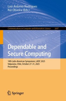 Luiz Antonio Rodrigues, Rui Oliveira - Dependable and Secure Computing, Häftad