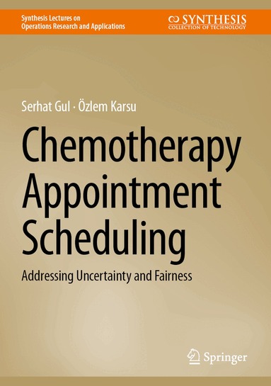 Serhat Gul, Özlem Karsu - Chemotherapy Appointment Scheduling, Inbunden