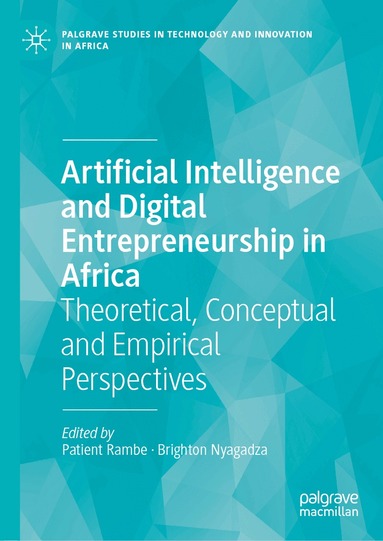 Patient Rambe, Brighton Nyagadza - Artificial Intelligence and Digital Entrepreneurship in Africa, Inbunden