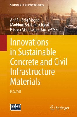 Innovations in Sustainable Concrete and Civil Infrastructure Materials