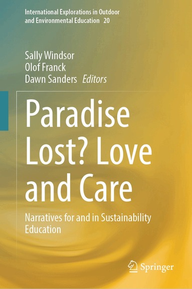 Sally Windsor, Olof Franck, Dawn Sanders - Paradise Lost? Love and Care, Inbunden