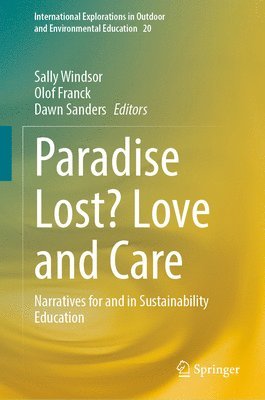 Sally Windsor, Olof Franck, Dawn Sanders - Paradise Lost? Love and Care, Inbunden