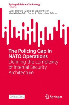 Luigi Bramati, Monique van der Steen, Maria Haberfeld, Gohar A. Petrossian, Monique Van Der Steen, Monique van der Steen - Policing Gap in NATO Operations, Häftad