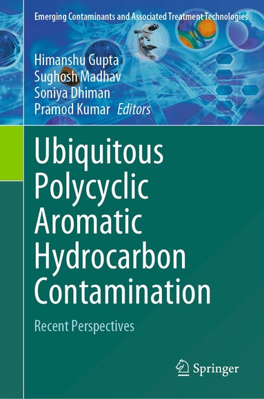 Himanshu Gupta, Sughosh Madhav, Soniya Dhiman, Pramod Kumar - Ubiquitous Polycyclic Aromatic Hydrocarbon Contamination, Inbunden