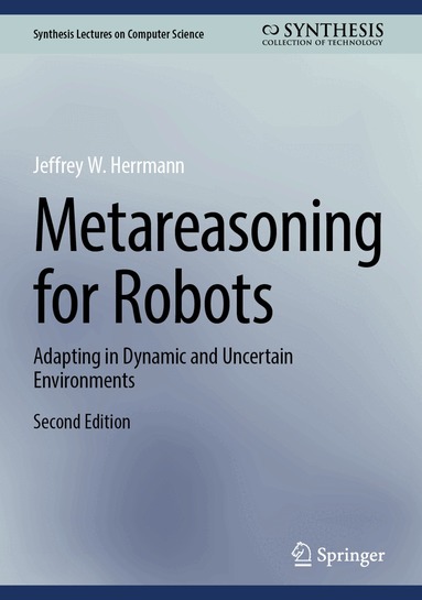 Jeffrey W. Herrmann - Metareasoning for Robots, Inbunden