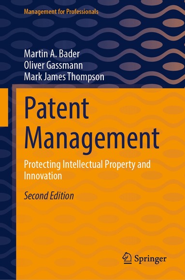 Martin A. Bader, Oliver Gassmann, Mark James Thompson - Patent Management, Inbunden