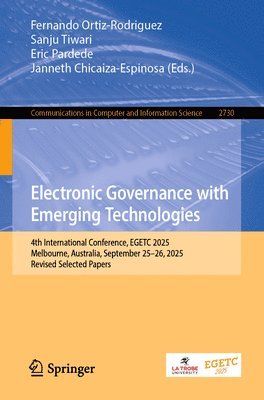 Fernando Ortiz-Rodriguez, Sanju Tiwari, Eric Pardede, Janneth Chicaiza-Espinosa - Electronic Governance with Emerging Technologies, Häftad