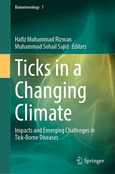 Hafiz Muhammad Rizwan, Muhammad Sohail Sajid - Ticks in a Changing Climate, Inbunden
