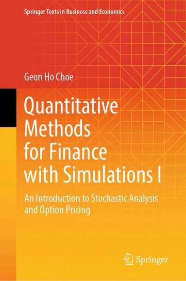 Geon Ho Choe - Quantitative Methods for Finance with Simulations I, Inbunden