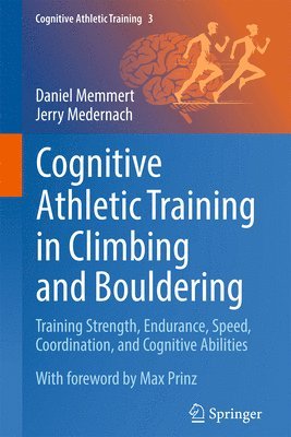 Daniel Memmert, Jerry Medernach - Cognitive Athletic Training in Climbing and Bouldering, Häftad