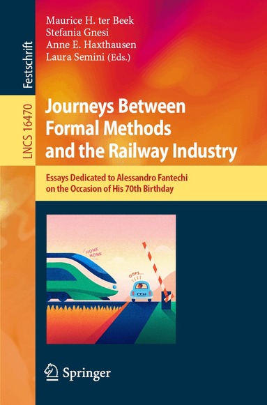 Maurice H. ter Beek, Stefania Gnesi, Anne E. Haxthausen, Laura Semini - Journeys Between Formal Methods and the Railway Industry, Häftad