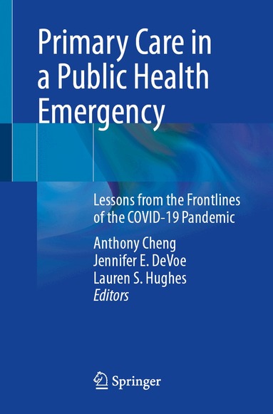 Anthony Cheng, Jennifer E. DeVoe, Lauren S. Hughes - Primary Care in a Public Health Emergency, Häftad