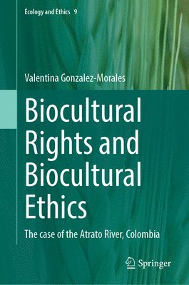 Biocultural Rights and Biocultural Ethics