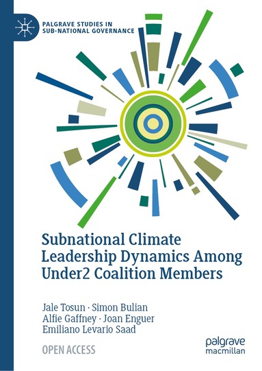 Jale Tosun, Simon Bulian, Alfie Gaffney, Joan Enguer, Emiliano Levario Saad - Subnational Climate Leadership Dynamics Among Under2 Coalition Members, Inbunden