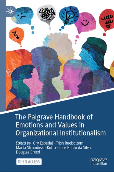 Gry Espedal, Trish Ruebottom, Marta Struminska-Kutra, Jose Bento da Silva, Douglas Creed - Palgrave Handbook of Emotions and Values in Organizational Institutionalism, Inbunden
