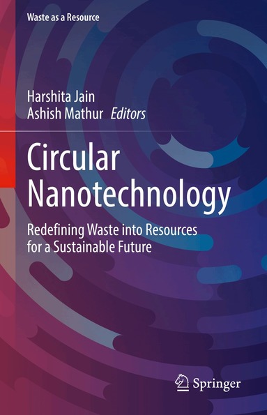 Harshita Jain, Ashish Mathur - Circular Nanotechnology, Inbunden