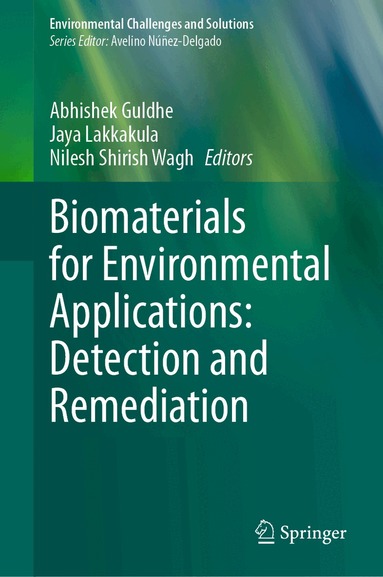 Abhishek Guldhe, Jaya Lakkakula, Nilesh Shirish Wagh - Biomaterials for Environmental Applications: Detection and Remediation, Inbunden