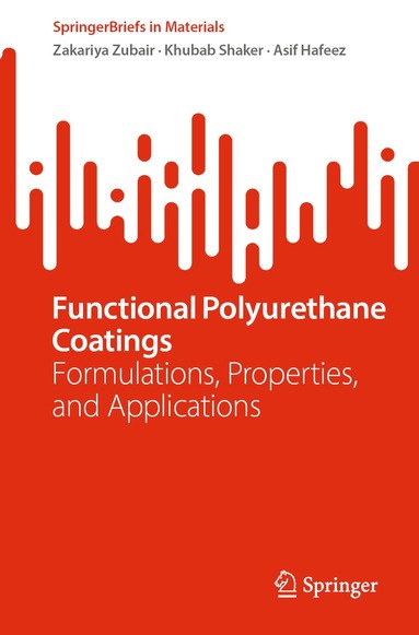 Zakariya Zubair, Khubab Shaker, Asif Hafeez - Functional Polyurethane Coatings, Häftad