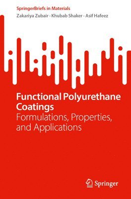 Zakariya Zubair, Khubab Shaker, Asif Hafeez - Functional Polyurethane Coatings, Häftad