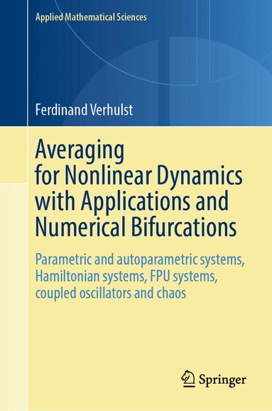 Ferdinand Verhulst - Averaging for Nonlinear Dynamics with Applications and Numerical Bifurcations, Inbunden