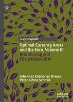 Johannes Kabderian Dreyer, Peter Alfons Schmid - Optimal Currency Areas and the Euro, Volume III, Inbunden