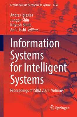 Andres Iglesias, Jungpil Shin, Nityesh Bhatt, Amit Joshi - Information Systems for Intelligent Systems, Häftad