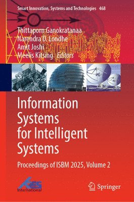 Thittaporn Ganokratanaa, Narendra D. Londhe, Amit Joshi, Meelis Kitsing - Information Systems for Intelligent Systems, Inbunden