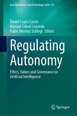 Daniel López Castro, Manuel Cebral-Loureda, Pablo Jiménez Schlegl - Regulating Autonomy, Inbunden